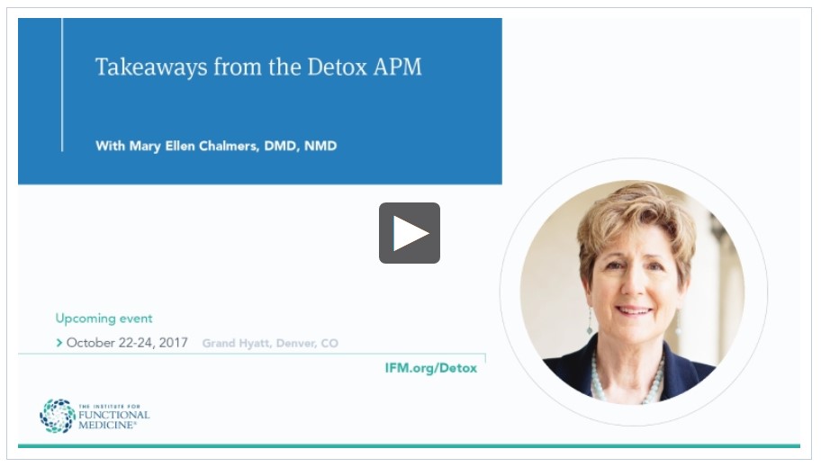 Takeaways from the Detox APM The Institute for Functional Medicine